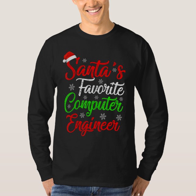 Funny Xmas Santa's Favorite Computer Engineer Chri T-Shirt (Front)