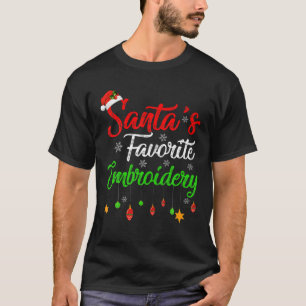 Funny Xmas Santa's Favorite Embroidery Christmas T-Shirt