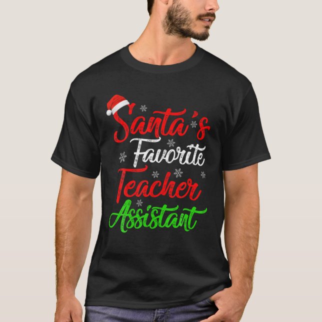 Funny Xmas Santa's Favorite Teacher Assistant Chri T-Shirt (Front)