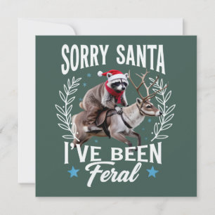 Funny Xmas Sorry Santa I've Been Feral Raccoon Holiday Card