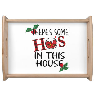 Funny Xmas, There's Some Ho's In This House Serving Tray