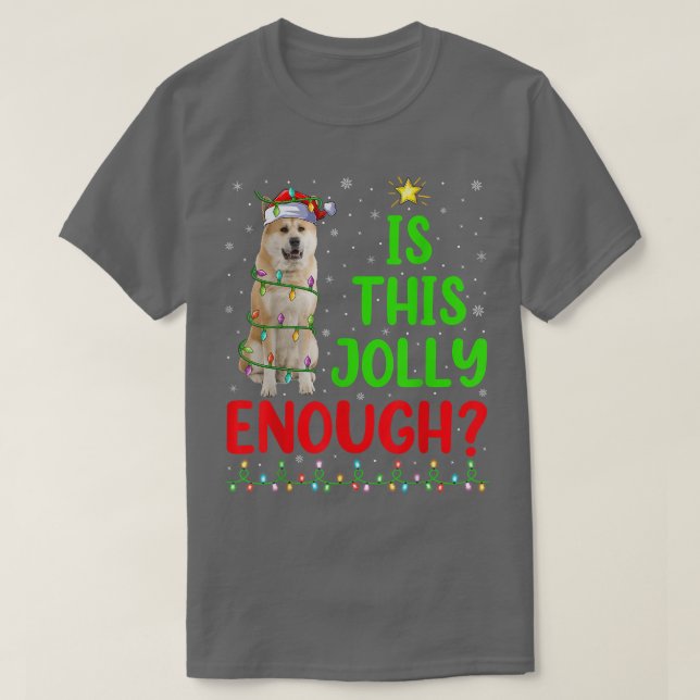 Funny Xmas Tree Is This Jolly Enough Akita Inu Chr T-Shirt (Design Front)