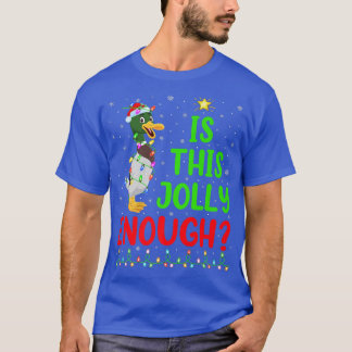 Funny Xmas Tree Is This Jolly Enough Duck Bird Chr T-Shirt