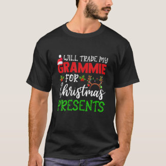 Funny Xmas Will Trade My Grammie For Christmas Pre T-Shirt