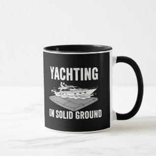 Funny Yachting On Solid Ground Sarcastic Sailor Mu Mug