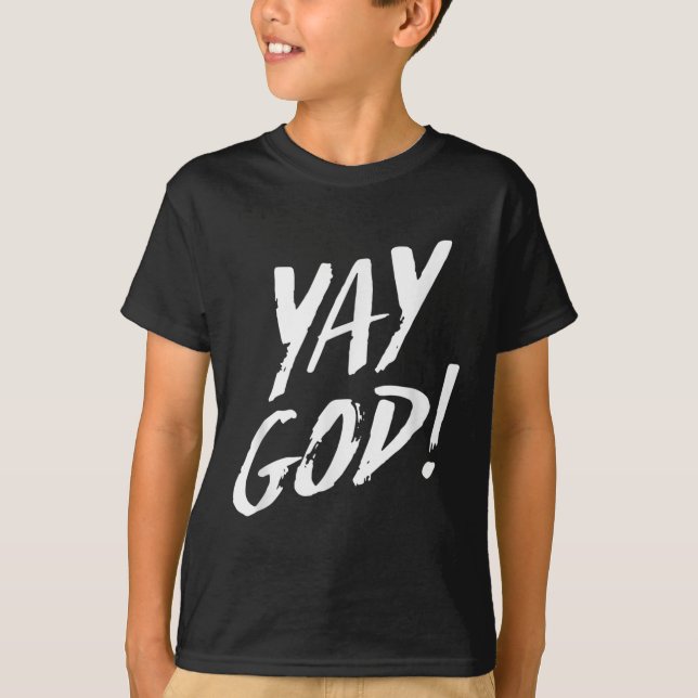 Funny Yay God Graphic Jesus Christian Religion Gif T-Shirt (Front)