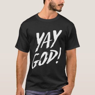 Funny Yay God Graphic Jesus Christian Religion Gif T-Shirt