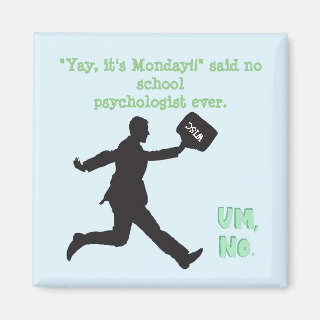 Funny "Yay, It's Monday" School Psychology Magnet (Front)