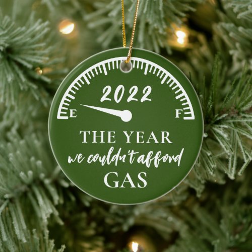 Funny Year We Couldnt Afford Gas 2022 Ceramic Orn Ceramic Ornament