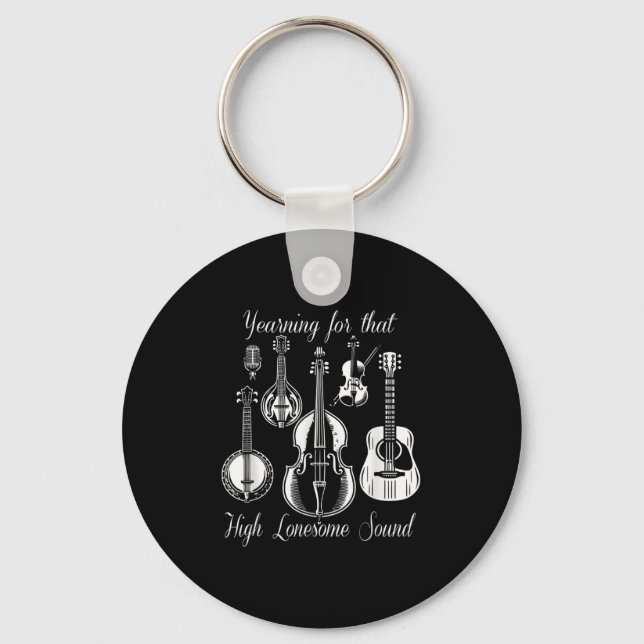 Funny Yearning For That High Lonesome Sound Music  Keychain (Front)