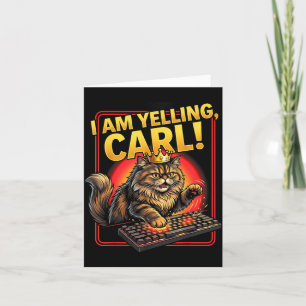 Funny Yelling Carl Cute Cat Meme for Men Women Card