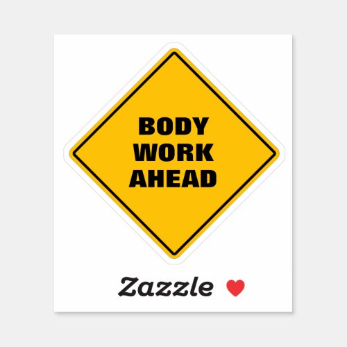 Funny yellow body work ahead road sign  sticker