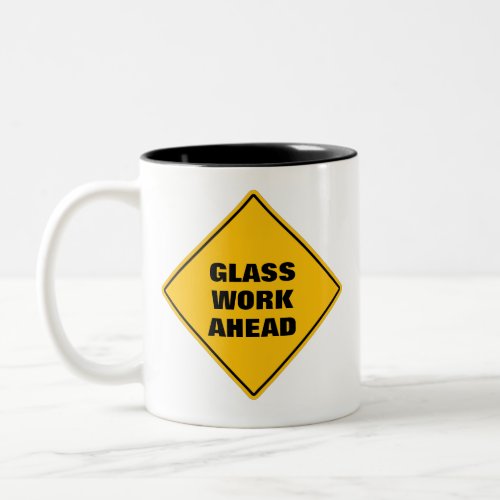 Funny yellow glass  work ahead caution road sign T Two_Tone Coffee Mug