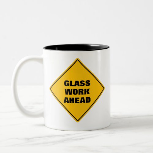 Funny yellow glass  work ahead caution road sign T Two_Tone Coffee Mug