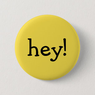Funny Yellow hey! one word text message greeting Button
