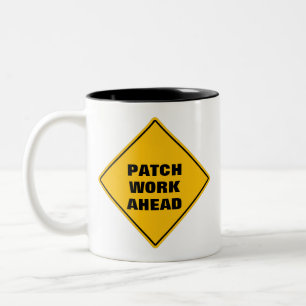 Funny yellow patch work ahead caution road sign Tw Two-Tone Coffee Mug