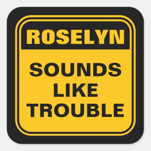 Funny yellow sounds like trouble caution sign squa square sticker