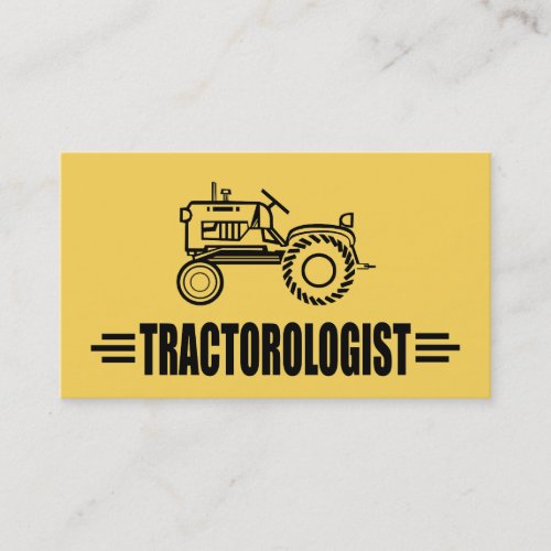 Funny Yellow Tractor Tractorologist Humorous Business Card