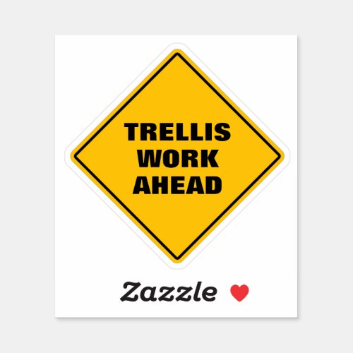 Funny yellow trellis work ahead alert road sign sticker