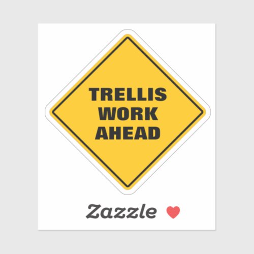 Funny yellow trellis work ahead alert road sign sticker