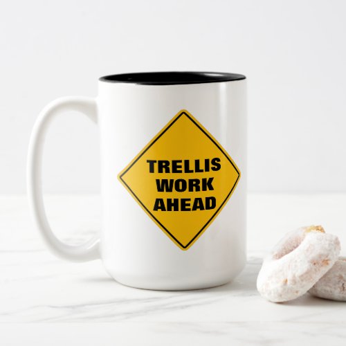 Funny yellow trellis work ahead caution road sign  Two_Tone coffee mug