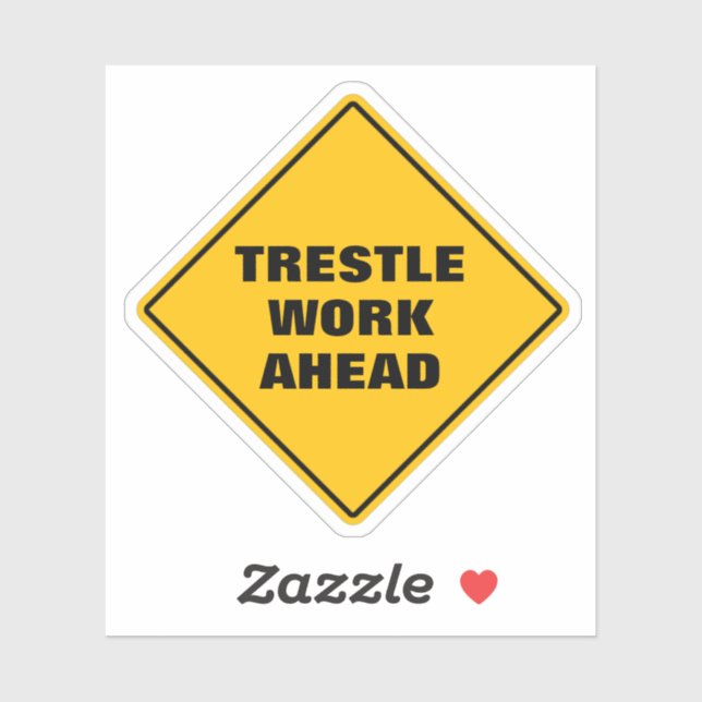 Funny yellow trestle work ahead road sign sticker (Sheet)
