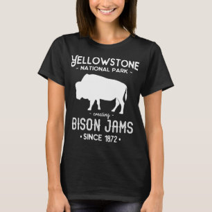 Funny Yellowstone National Park Creating Bison Jam T-Shirt
