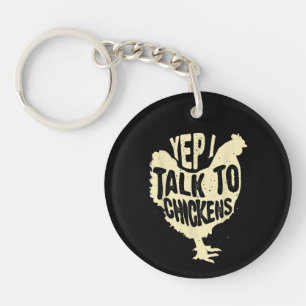 Funny Yep I Talk To Chickens Gift Cool Animal Whis Keychain
