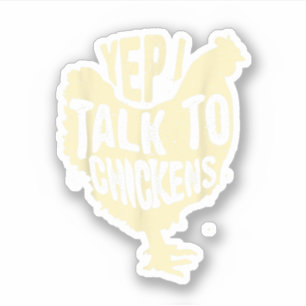 Funny Yep I Talk To Chickens Gift Cool Animal Whis Sticker
