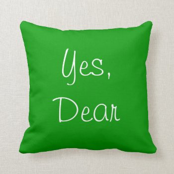 Funny Yes  Dear - Not Tonight Pillow by no_reason at Zazzle