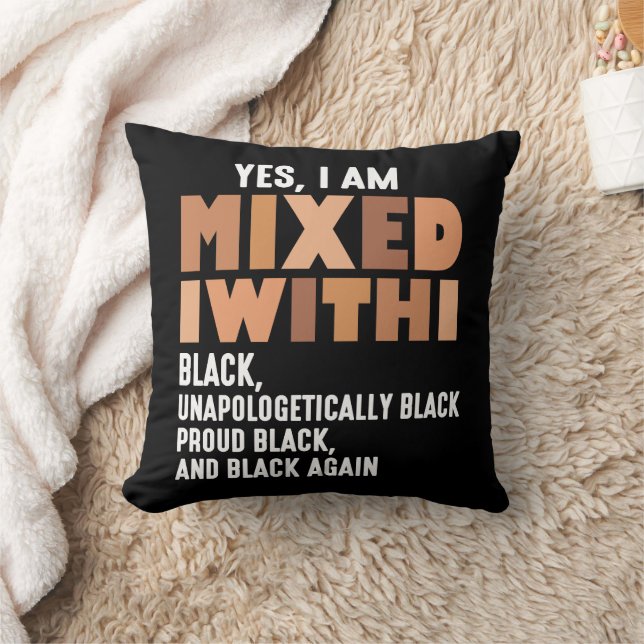 Funny Yes I Am Mixed With Black History Month Throw Pillow (Blanket)