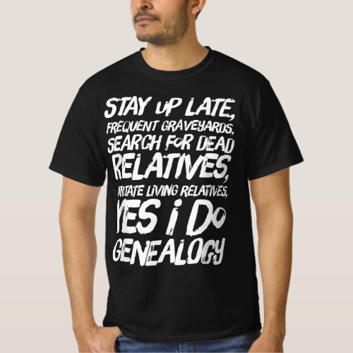 Funny Yes I Do Genealogy Genealogist Ancestry T_Shirt