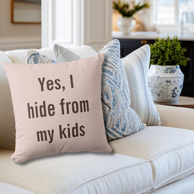 Funny Yes I Hide from Kids Mom Baby Shower Throw Pillow (Creator Uploaded)