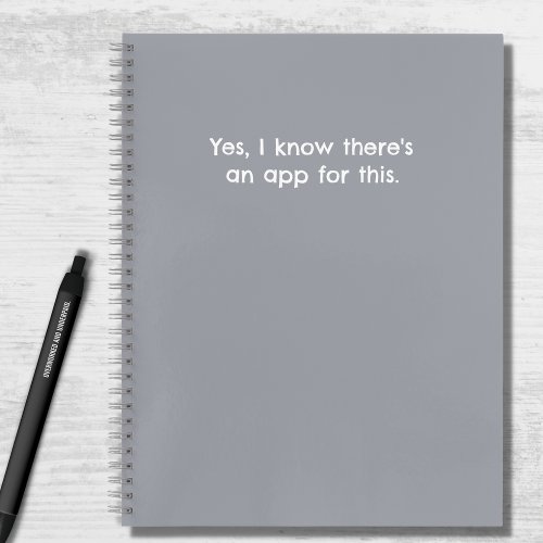 Funny Yes I Know Theres An App Sarcastic Qoute Notebook