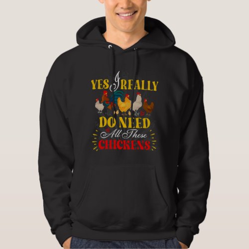 Funny Yes I Really Do Need All These Chickens Poul Hoodie