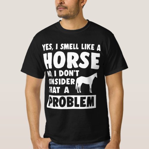 Funny Yes I Smell Like A Horse Funny Horse Lover T_Shirt