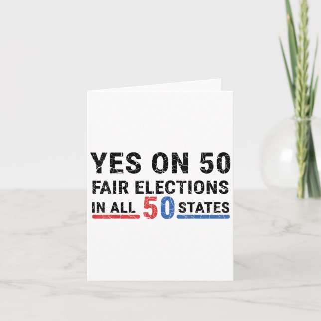 Funny Yes On 50 Fair Election In All 50 States  Card (Front)