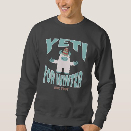 Funny Yeti for Winter Pun Sweatshirt