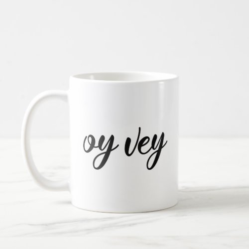 Funny Yiddish Phrase _ Oy Vey Jewish Holiday Gift Coffee Mug