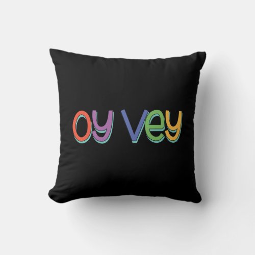 Funny Yiddish Phrase _ Oy Vey Jewish Holiday Gift Throw Pillow