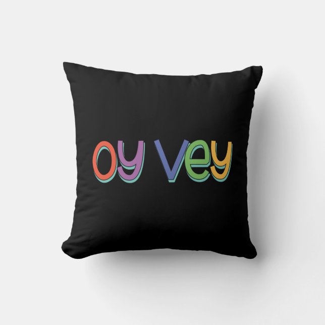 Funny Yiddish Phrase - Oy Vey, Jewish Holiday Gift Throw Pillow (Front)