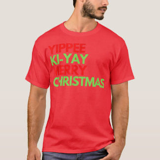 Funny Yippee Ki Yi Yay Christmas Design T-Shirt