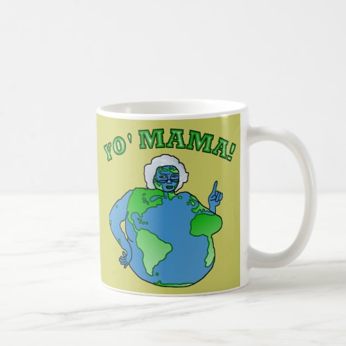 Funny Yo Mama Earth Day Planet Humor Coffee Mug