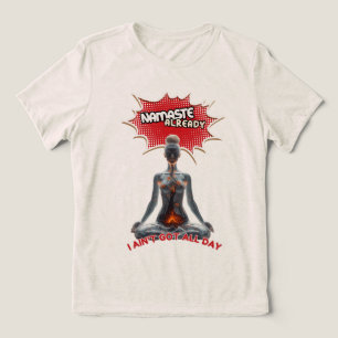 Funny Yoga Comic Pop Art – “Namaste Already"  Tri-Blend Shirt