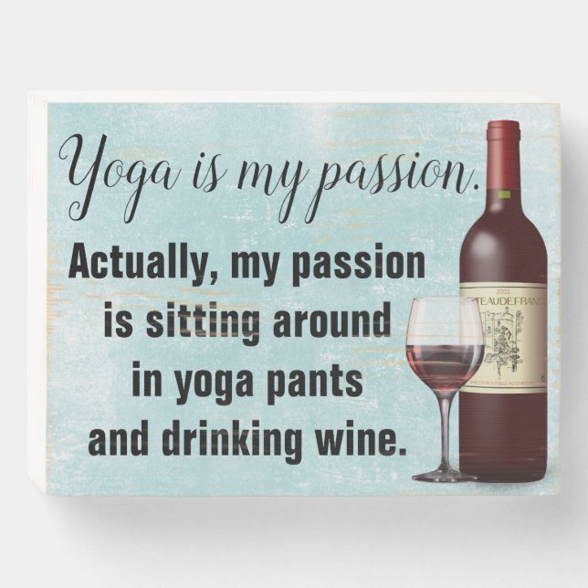 Funny Yoga My Passion Drinking Wine Novelty Wooden Box Sign (Front Horizontal)