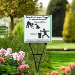 Funny Yoga Pick up Your Dog Poop Sign<br><div class="desc">Kill them with a little humor.. Gently remind people to clean up after their dog with a funny dog poo yoga sign.</div>