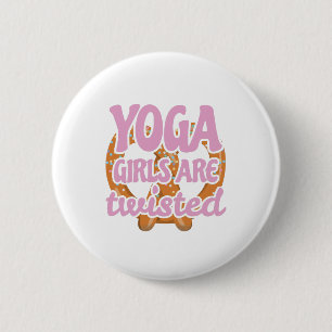 Funny Yoga Quote Gift Yoga Girls Are Twisted Gift Button