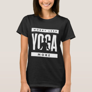 Funny Yoga Quote T-Shirt