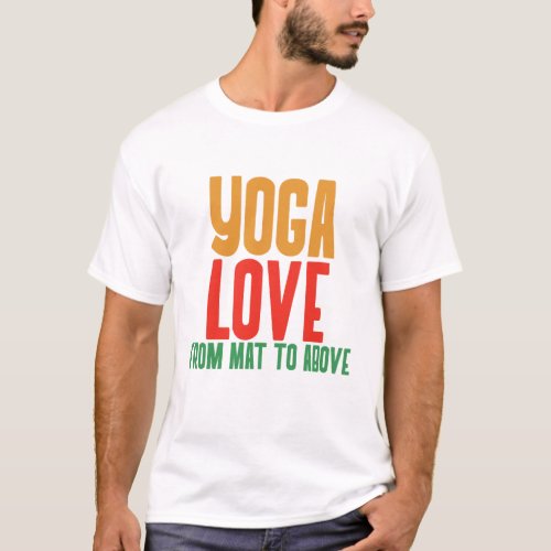 Funny yoga t_shirt design Yoga Love from mat