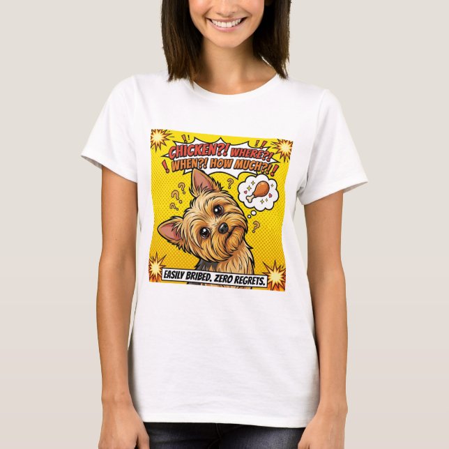 Funny Yorkie Chicken Where When How Much  T-Shirt (Front)